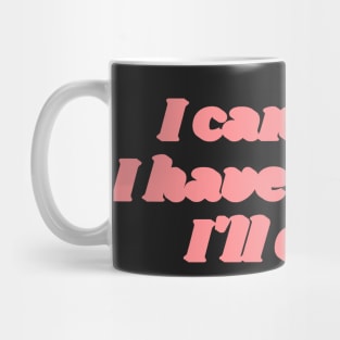 I can do it, I have to do it, I ll do it. (pink version) Mug